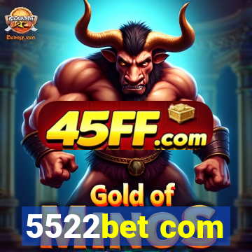 5522bet com